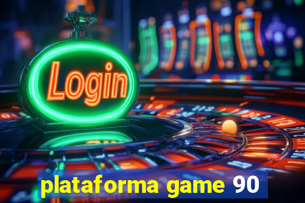 plataforma game 90